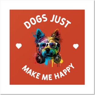 Dogs Just Make Me Happy Posters and Art